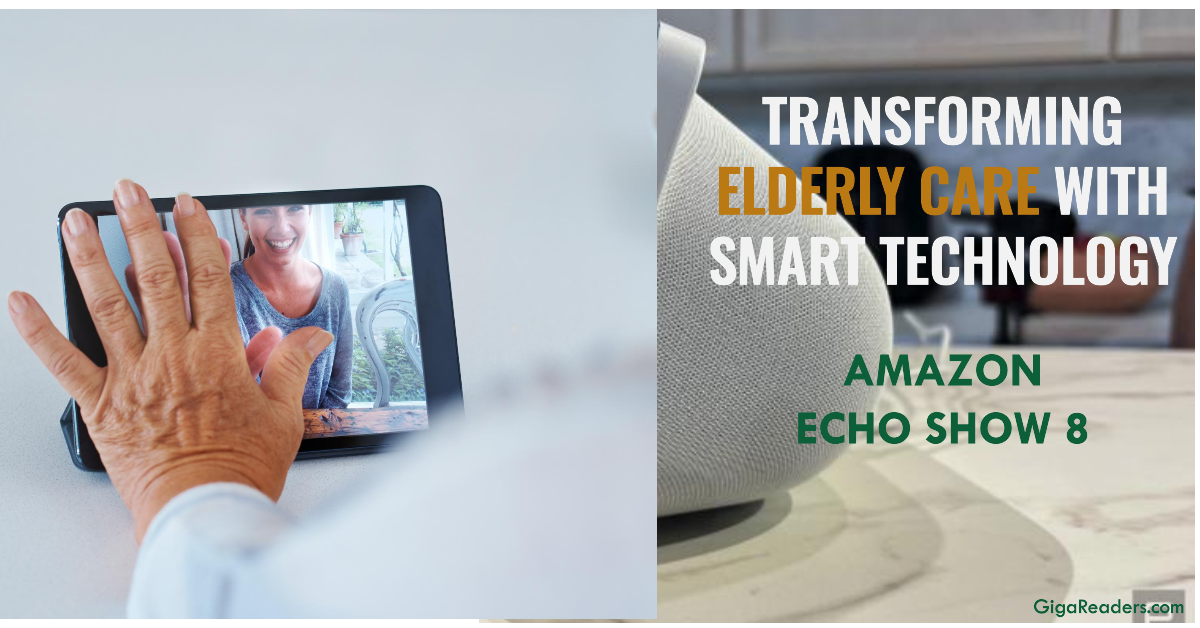 Transforming-Elderly-Care-with Amazon Echo Show 8