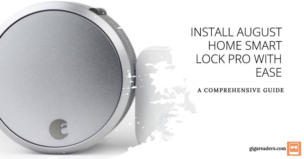 Install August Home Smart Lock Pro with Ease