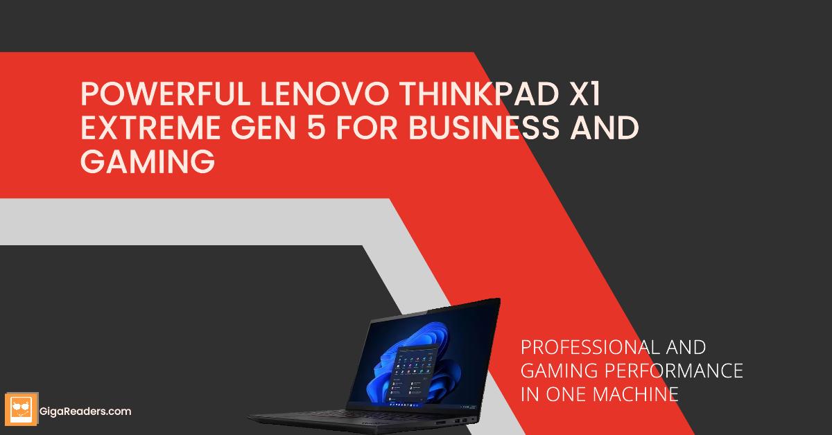 Introducing the Lenovo ThinkPad X1 Extreme Gen 5