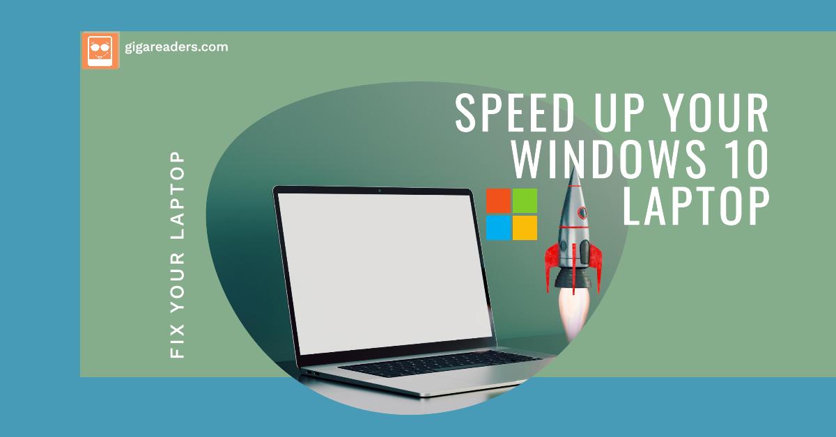 Fix Your Laptop : How to Speed Up Your Windows 10 & 11