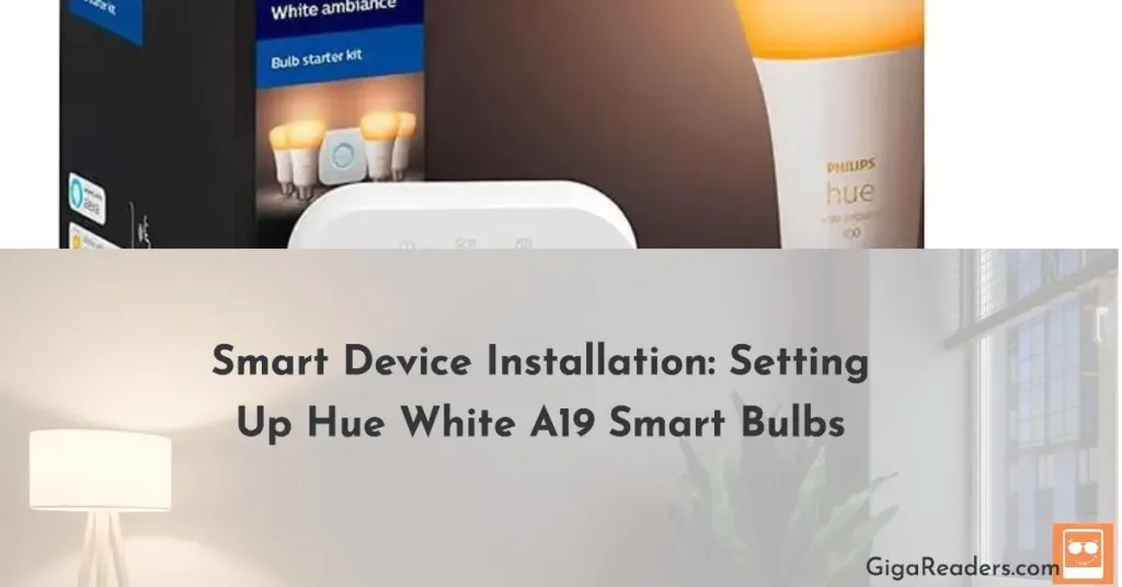 Smart Home Device Installation: Hue White A19 Smart Bulbs