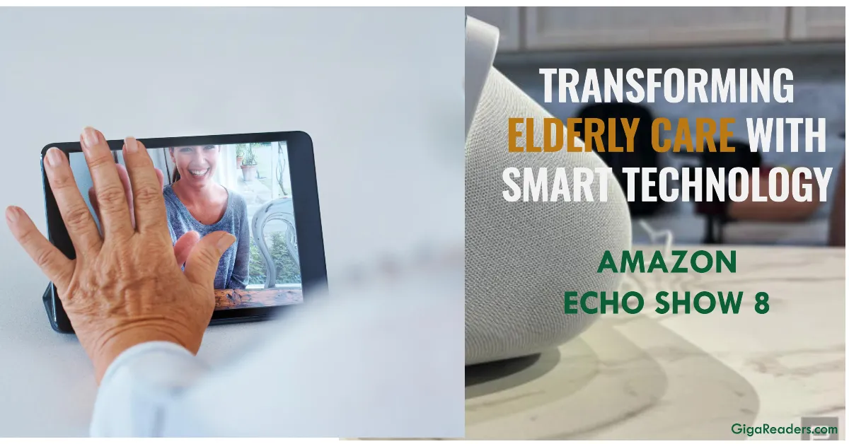 Amazon Echo Show 8: Transforming Elderly Care with Smart Technology